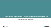 L’Industrial Internet of Things (IIoT) per l’Operatore 4.0: a che punto siamo?