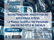  Manutenzione predittiva ed efficienza estesa. La nuova qualifica del personale UNI EN ISO 9712 & 18436/8