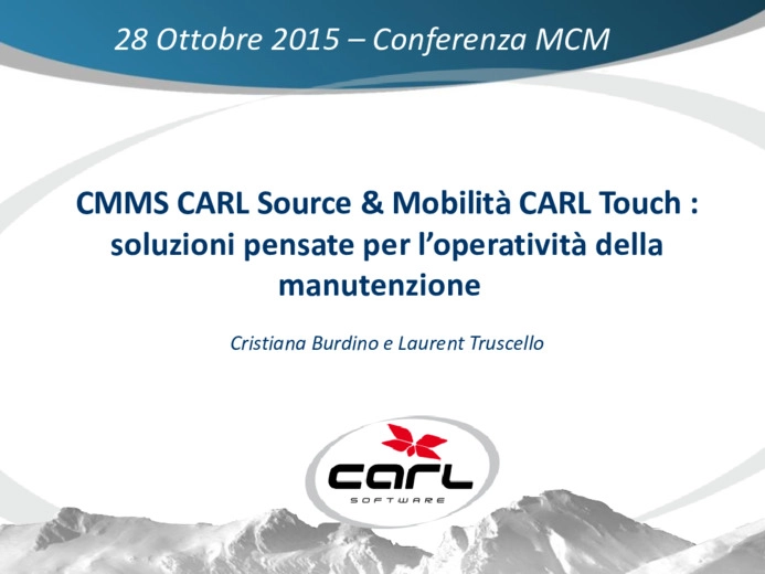 CMMS CARL Source & Mobilità CARL Touch : soluzioni pensate per l’operatività della manutenzione.