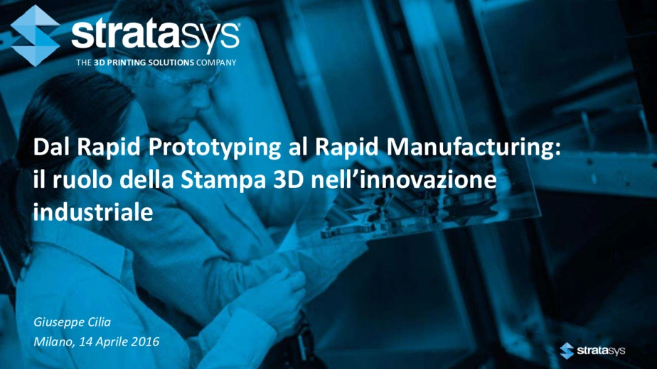 Dal Rapid Prototyping al Rapid Manufacturing: il ruolo della Stampa