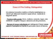 Evoluzioni di prestazioni e sicurezza del Fire Cutting Extinguisher