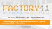 FACTORY41 GENERATOR INTRODUZIONE - Generatore automatico di codice PLC, HMI e SCADA