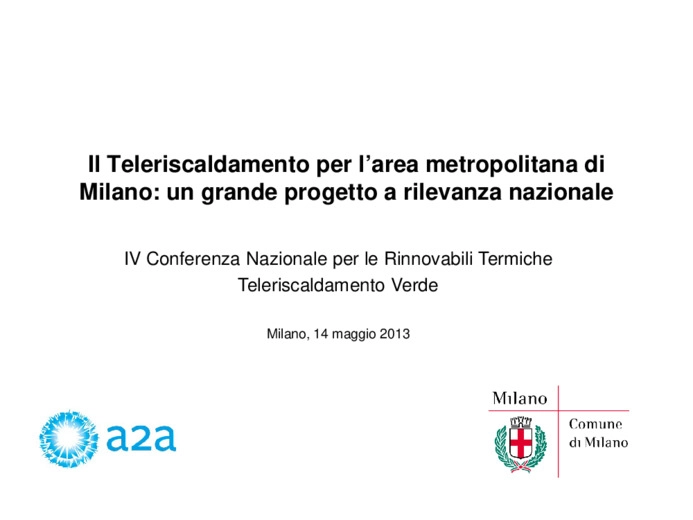 Il Teleriscaldamento per larea metropolitana di Milano: un grande progetto a rilevanza nazionale