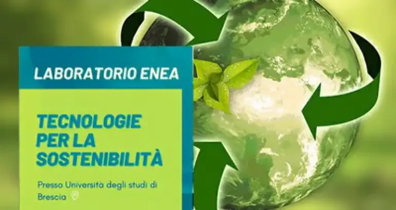 Innovazione: ENEA inaugura Laboratorio 'Tecnologie per la sostenibilit' in collaborazione con Universit di Brescia