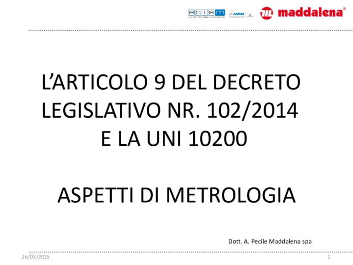 Larticolo 9 del decreto legislativo nr. 102/2014 e la uni 10200 aspetti di metrologia