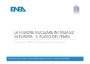 La fusione nucleare in Italia ed in Europa ? il ruolo di ENEA