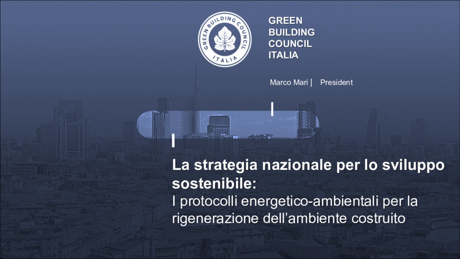 La strategia nazionale per lo sviluppo sostenibile: I protocolli energetico-ambientali per la rigenerazione dell'ambiente costruito