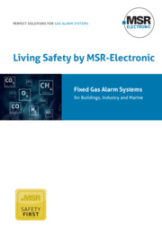 Living Safety by MSR-Electronic
Fixed Gas Alarm Systems
for Buildings, Industry and Marine