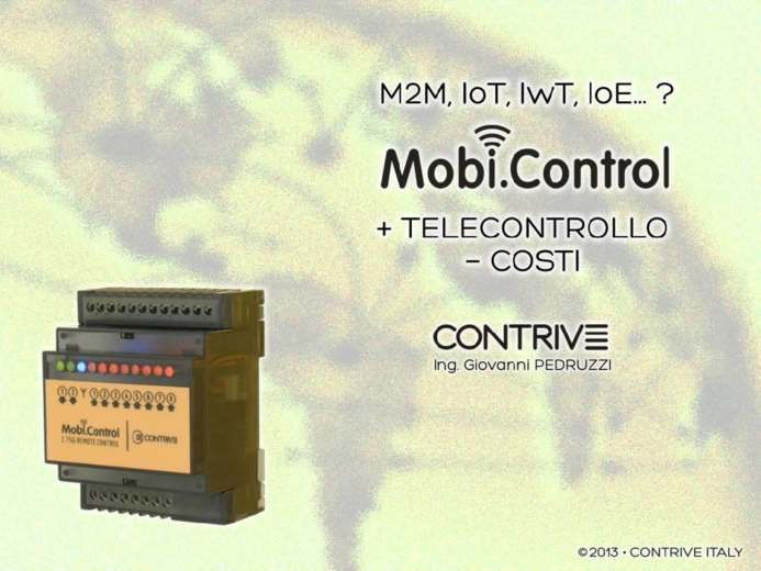 M2M, IoT, IwT, IoE... ? <br>Mobi.Control + telecontrollo - costi