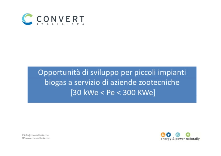 Opportunit disviluppo per piccoli impianti biogas a servizio di aziende zootecniche (30 kWe < Pe < 300 KWe)