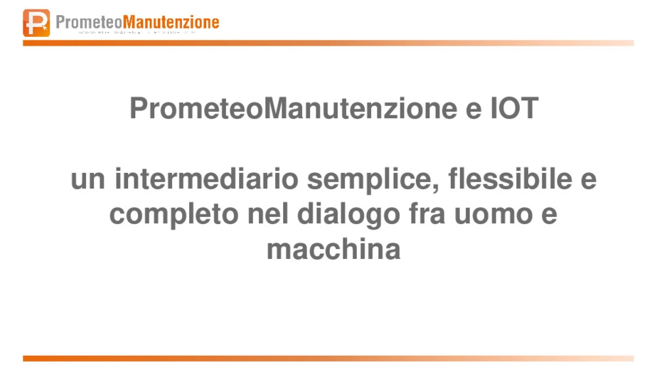 PrometeoManutenzione e IOT: un intermediario semplice, flessibile e completo nel dialogo fra uomo e macchina.
