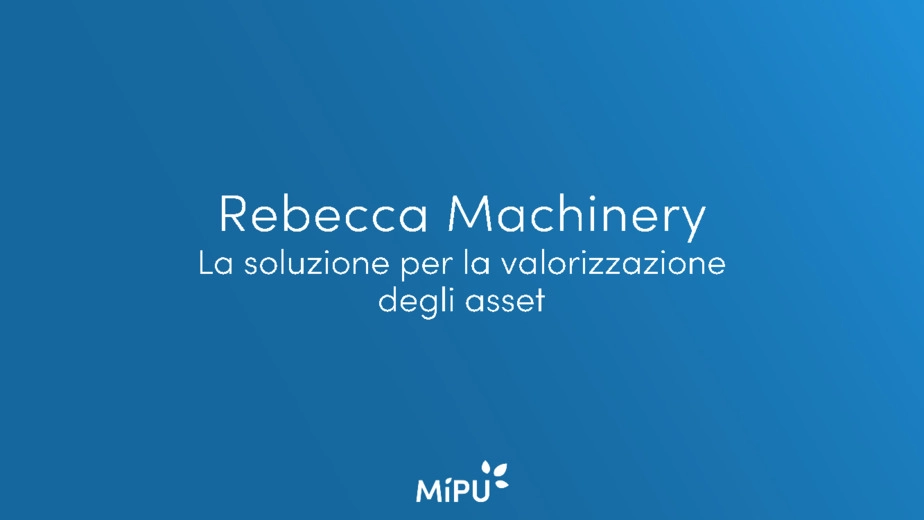 Rebecca Machinery: la soluzione per la valorizzazione degli asset