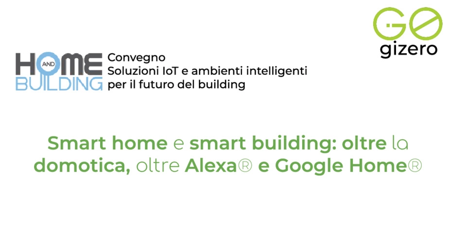 Smart home e smart building: oltre la domotica, Alexa e