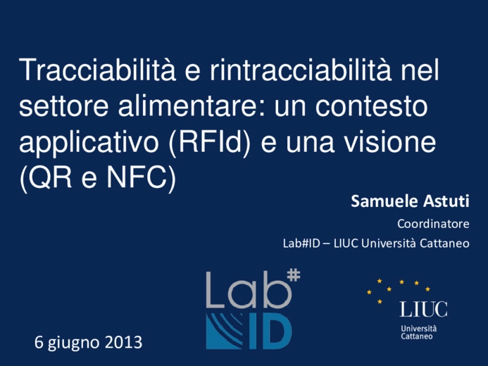 Tracciabilit e rintracciabilit nel settore alimentare: un contesto applicativo (RFId) e una visione (QR e NFC)