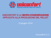 Uniconfort e la Micro-Cogenerazione applicata alla produzione del pellet.
 